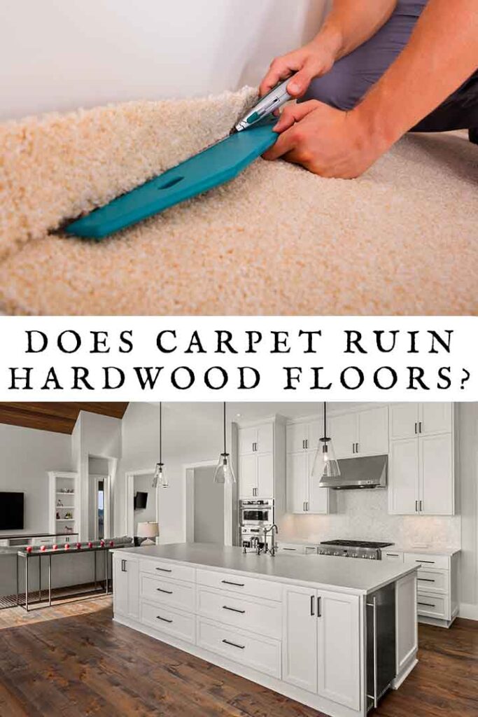 does carpet ruin hardwood floors
