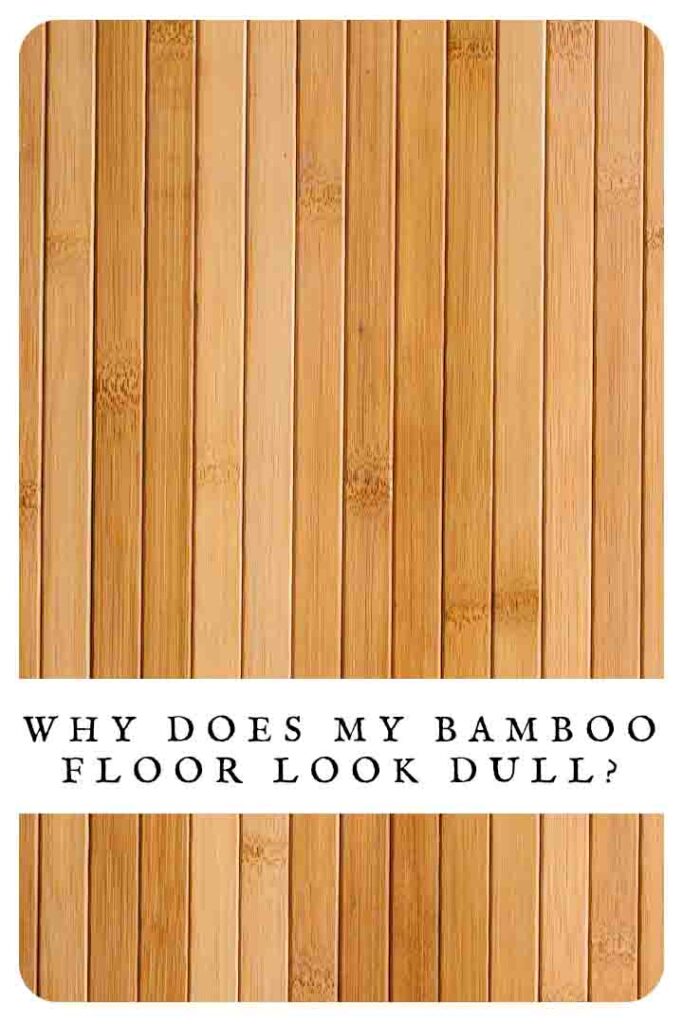 why does my bamboo floor look dull