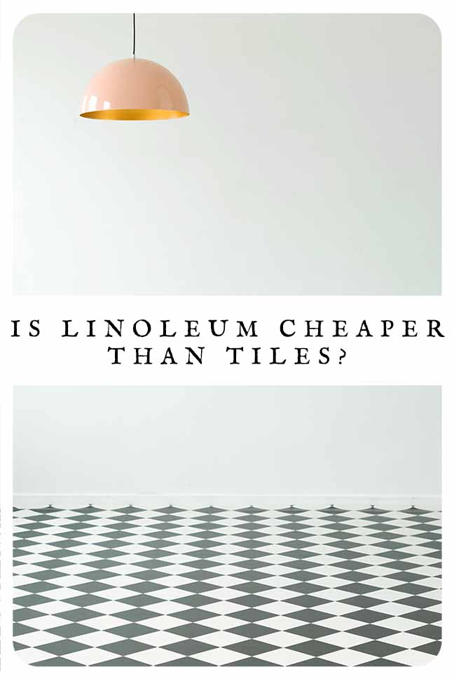 is linoleum cheaper than tiles